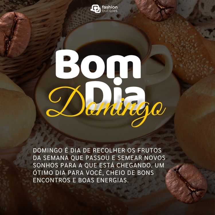 Mesa de café da manhã com frase: Domingo é dia de recolher os frutos da semana que passou e semear novos sonhos para a que está chegando. Um ótimo dia para você, cheio de bons encontros e boas energias.