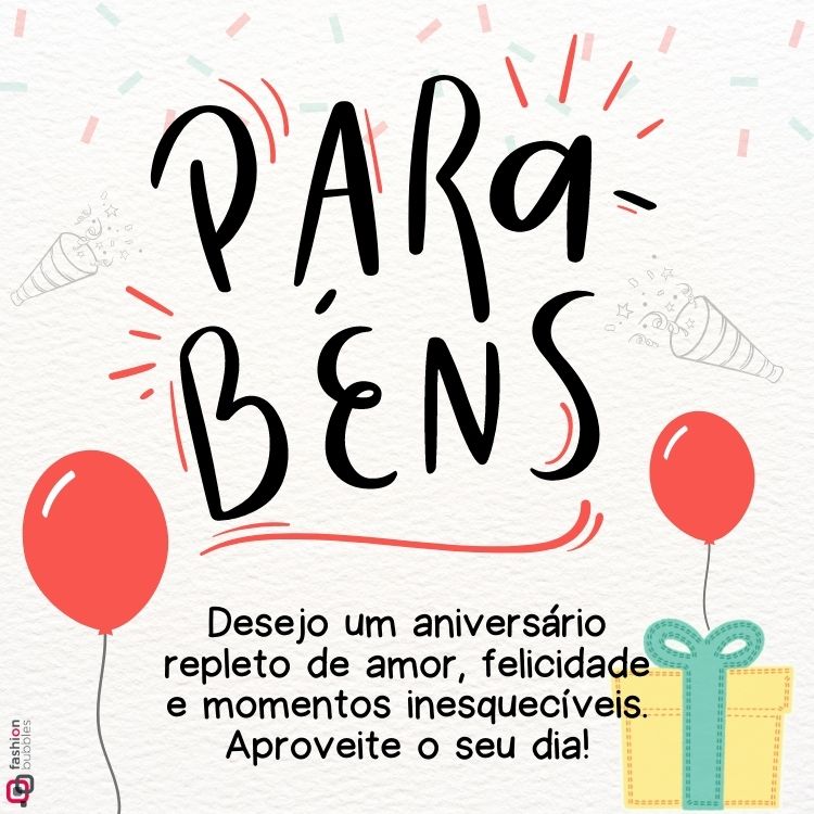 Fundo branco com textura e desenhos de confete e serpentina, além de balões vermelhos e frase "Parabéns.  Desejo um aniversário repleto de amor, felicidade e momentos inesquecíveis. Aproveite o seu dia!" 