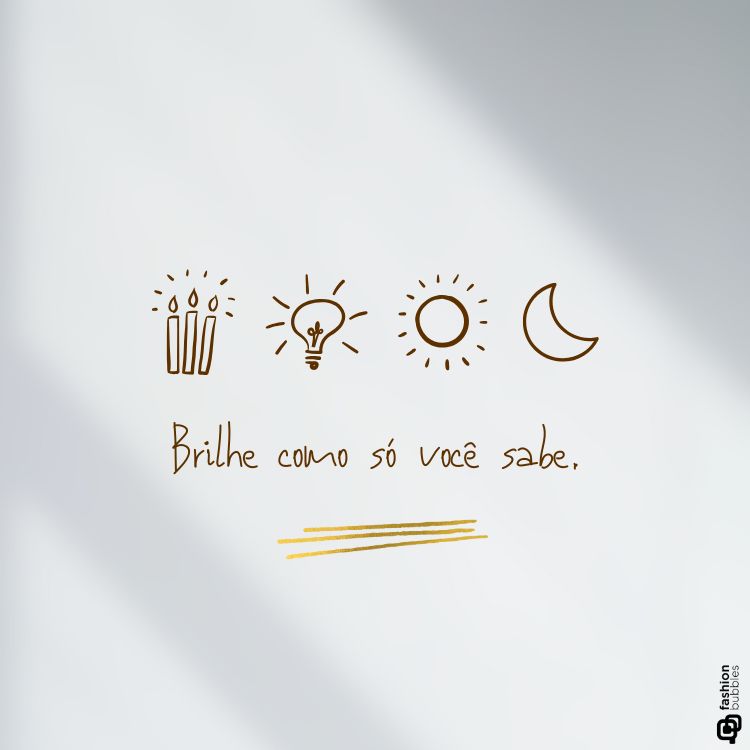 Ilustração minimalista com figuras alinhadas: velas, lâmpada, sol e lua, simbolizando luz em diferentes formas. Abaixo, a frase: “Brilhe como só você sabe.” Ideal para transmitir inspiração e compartilhar frases de amor-próprio e autovalorização.