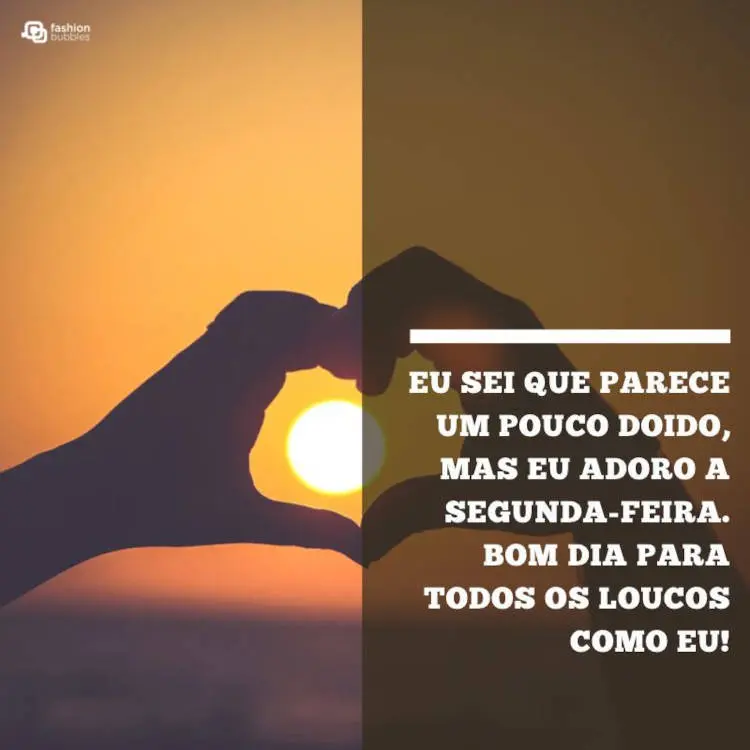 Eu amo segunda-feira
