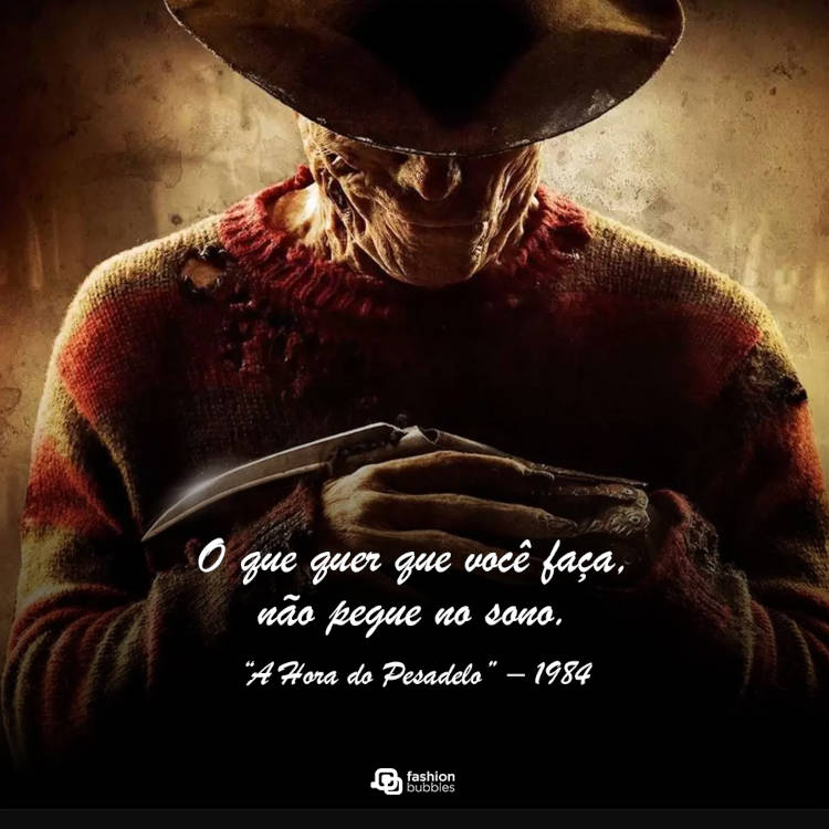 Foto de Freddy Krueger e frase “O que quer que você faça, não pegue no sono.” (“A Hora do Pesadelo” – 1984)