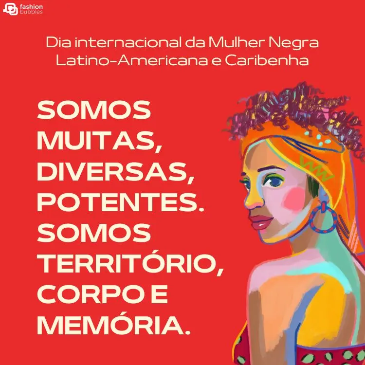 Card de fundo vermelho com frases "dia da Mulher Negra Latino-Americana e Caribenha feriado" e "Somos muitas, diversas, potentes. Somos território, corpo e memória. ", além de desenho de mulher colorida
