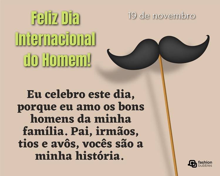 Foto com frase sobre o Dia Internacional do Homem.