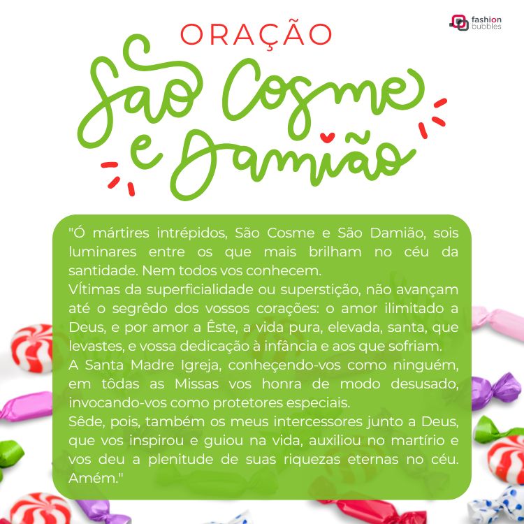 Card de fundo branco com doces e retângulo verde com oração: "Em nome do Pai, do Filho e do Espírito Santo.  Cosme e Damião, assim como o galho lascou e preso ficou, Jesus Cristo deu todos os poderes, assim quero alcançar (faça o pedido) com os poderes de Deus e da Virgem Maria, rainha do céu, da terra e do mar. Amém."