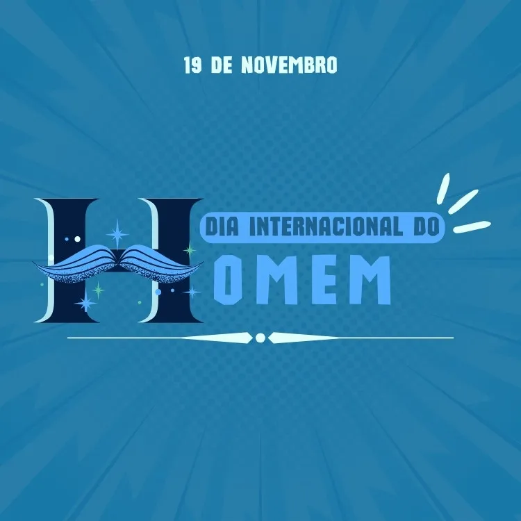 Card de fundo azul com "19 de novembro" e "dia internacional do homem"