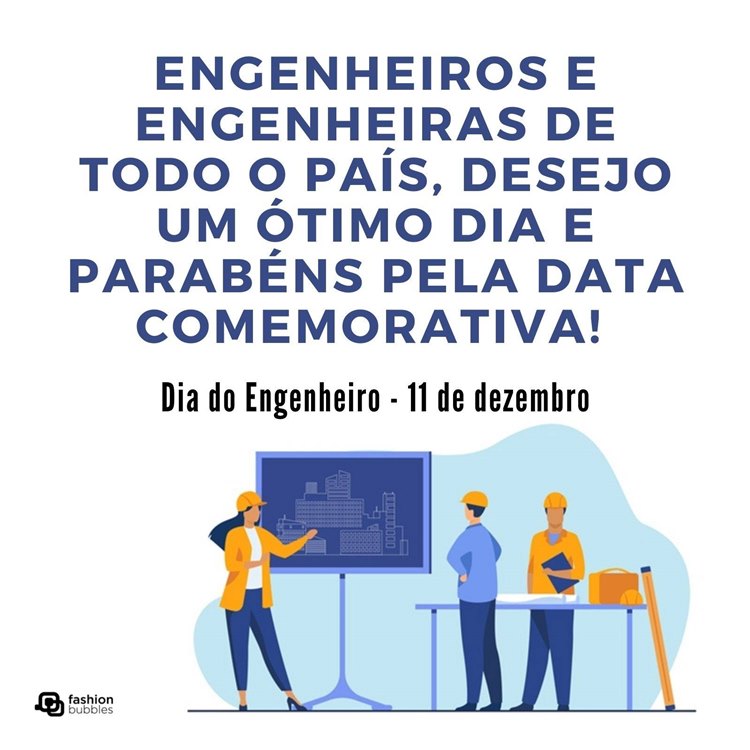 Cartão virtual de fundo branco com desenho de três engenheiros civis, com capacete, maleta e desenho de prédios, além de frase "Engenheiros e engenheiras de todo o país, desejo um ótimo dia e parabéns pela data comemorativa! Feliz 11 de dezembro."