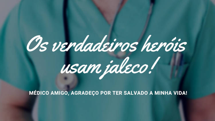 OS verdadeiros heróis usam jaleco, frase dia do médico