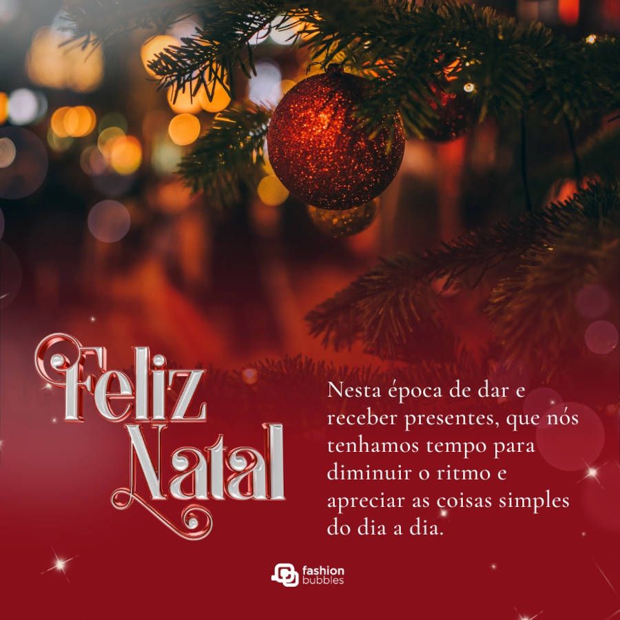 Ilustração de Árvore de Natal com frase "Nesta época de dar e receber presentes, que nós tenhamos tempo para diminuir o ritmo e apreciar as coisas simples do dia a dia."