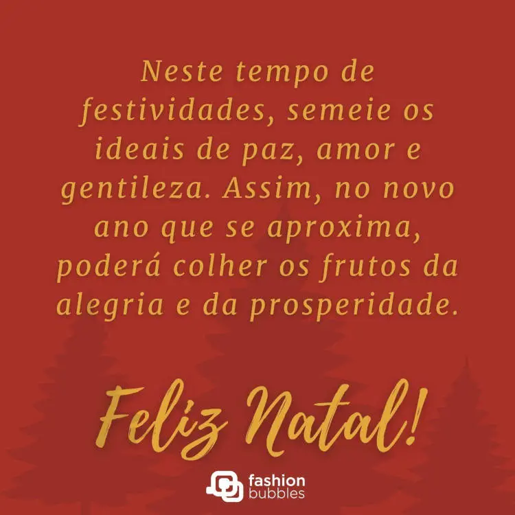 Cartão virtual vermelho com frase "Neste tempo de festividades, semeie os ideais de paz, amor e gentileza. Assim, no novo ano que se aproxima, poderá colher os frutos da alegria e da prosperidade."