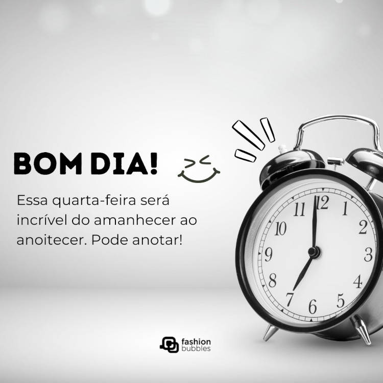 Bom dia! Essa quarta-feira será incrível do amanhecer ao anoitecer. Pode anotar! Frase de bom dia para o Whatsapp