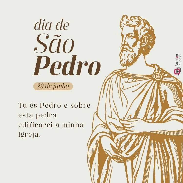 A imagem celebra o Dia de São Pedro (29 de junho) com uma ilustração estilizada do santo em tons dourados. Inclui a frase bíblica: "Tu és Pedro e sobre esta pedra edificarei a minha Igreja", destacando seu papel simbólico.