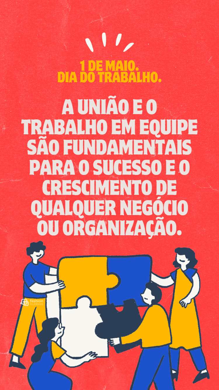 Frase "A união e o trabalho em equipe são fundamentais para o sucesso e o crescimento de qualquer negócio ou organização." do dia do trabalho em equipe escrita em fundo vermelho com desenho de 4 integrantes de equipe segurando cada uma uma peça de um quebra-cabeça.