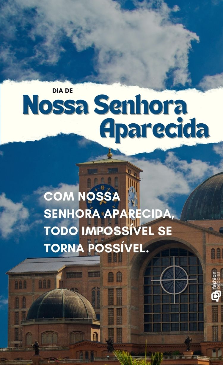 Catedral Basílica de Nossa Senhora Aparecida, com céu azul e nuvens brancas. O texto "Dia de Nossa Senhora Aparecida" está no topo, e a frase "Com Nossa Senhora Aparecida, todo impossível se torna possível" está no centro da imagem.