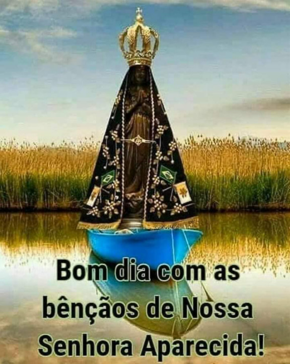 Imagem de bom dia com as Bênçãos de Nossa Senhora Aparecida 