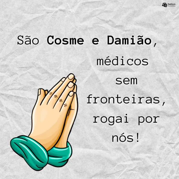 Frase sobre São Cosme e Damião em fundo cinza com desenho de mão orando