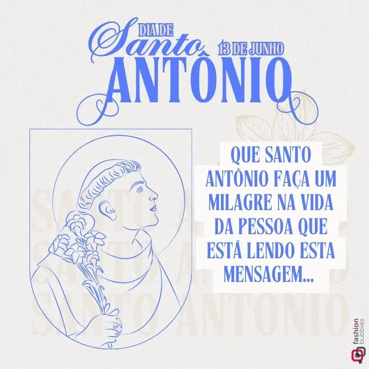 Imagem com ilustração de Santo Antônio segurando lírios, acompanhada de texto comemorando seu dia, 13 de junho. A mensagem diz: "Que Santo Antônio faça um milagre na vida da pessoa que está lendo esta mensagem."