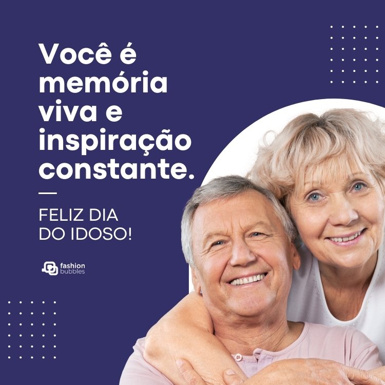 Card de fundo roxo com foto de casal de idosos e frase: Você é memória viva e inspiração constante. Feliz Dia do Idoso!