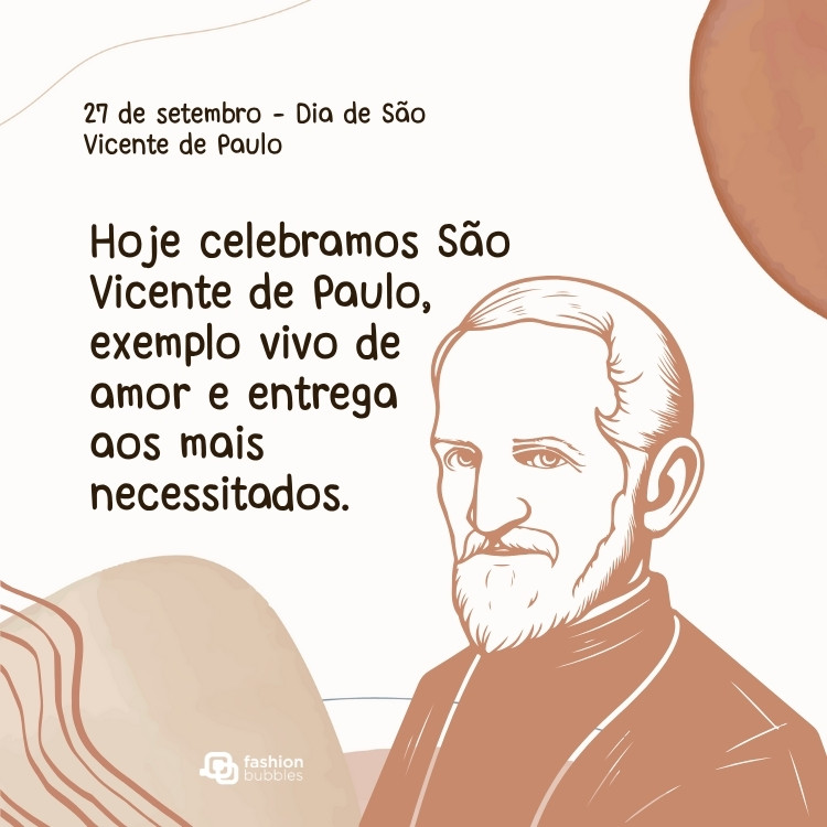 Card de fundo bege com desenho de São Vicente de Paulo e frase: Hoje celebramos São Vicente de Paulo, exemplo vivo de amor e entrega aos mais necessitados.