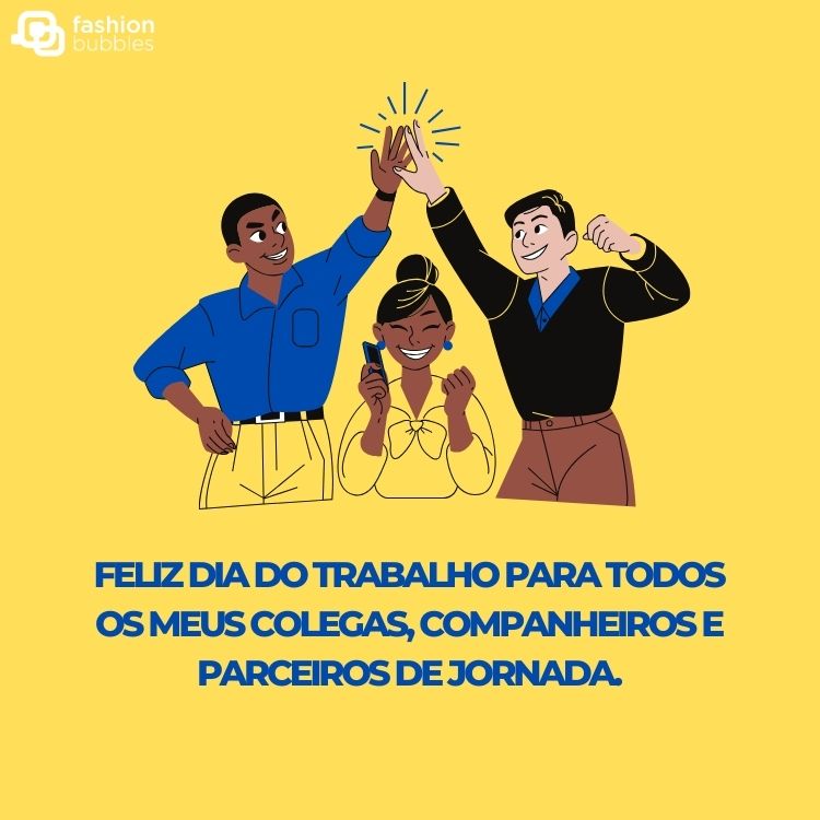 Cartão virtual de fundo amarelo com desenho de dois homens e uma mulher, além de frase "Feliz Dia do Trabalho para todos os meus colegas, companheiros e parceiros de jornada. "