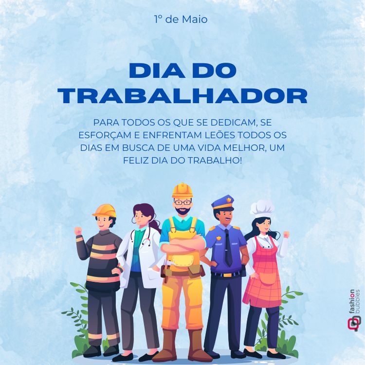 Ilustração celebrando o Dia do Trabalhador. No centro, cinco profissionais de diversas áreas: bombeiro, médica, engenheiro, policial e chefe de cozinha. Texto superior “1º de Maio - Dia do Trabalhador”. Fundo azul claro com mensagem de homenagem.