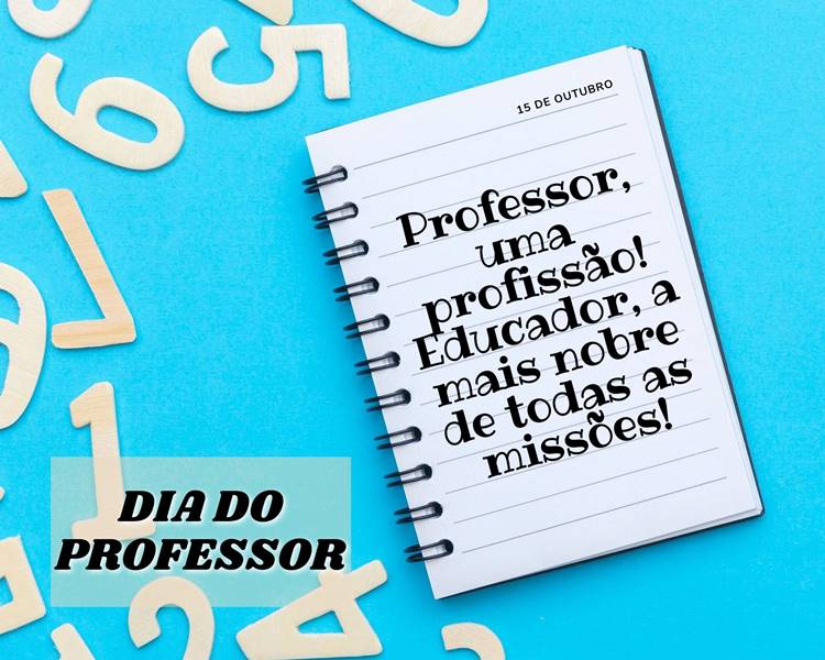 Foto de fundo azul com números e caderno aberto com frase “Professor, uma profissão! Educador, a mais nobre de todas as missões.”