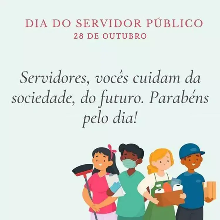 Cartão virtual de fundo verde com desenho de funcionários públicos e frases "dia do servidor público", "28 de outubro" e "Servidores, vocês não só cuidam da sociedade, bem como do futuro. Parabéns pelo dia!"