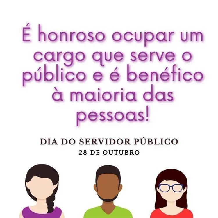 Cartão virtual de fundo branco com  frase "É honroso ocupar um cargo que serve o público e é benéfico à maioria das pessoas. " em roxo, "dia do servidor público 28 de outubro" em preto e desenho de 3 pessoas, sendo duas mulheres de pele clara e um homem de pele negra 