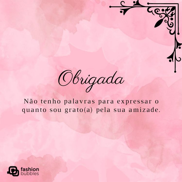 Cartão virtual de fundo rosa aquarelado com frase "Obrigada. Não tenho palavras para expressar o quanto sou grato(a) pela sua amizade."