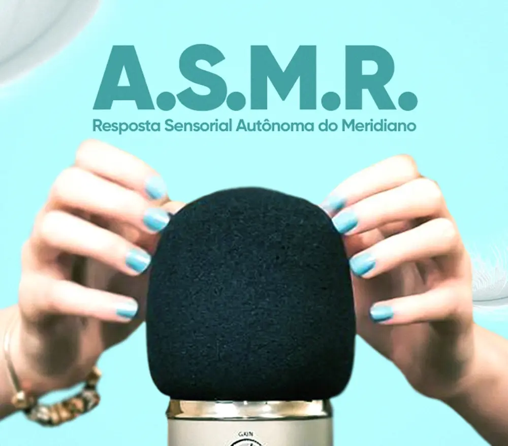 Entenda o ASMR. Entenda o ASMR.