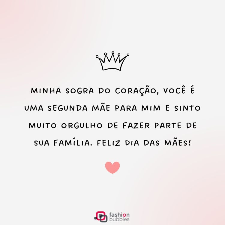 Cartão virtual com fundo degradê rosa, desenho de coroa, coração e frase "Minha sogra do coração, você é uma segunda mãe para mim e sinto muito orgulho de fazer parte de sua família. Feliz Dia das Mães!"
