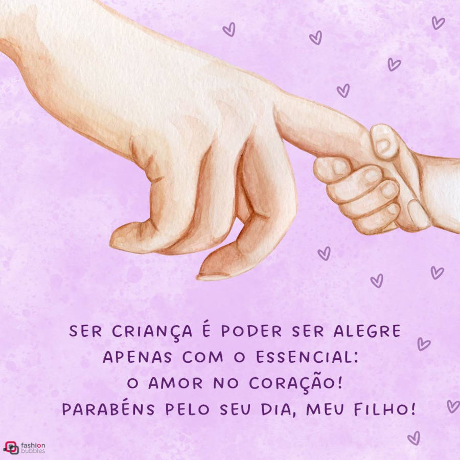 Cartão virtual de fundo roxo com desenho de mão pequena pegando no indicador de mão grande e frase "Ser criança é poder ser alegre apenas com o essencial: o amor no coração! Parabéns pelo seu dia, meu filho!"