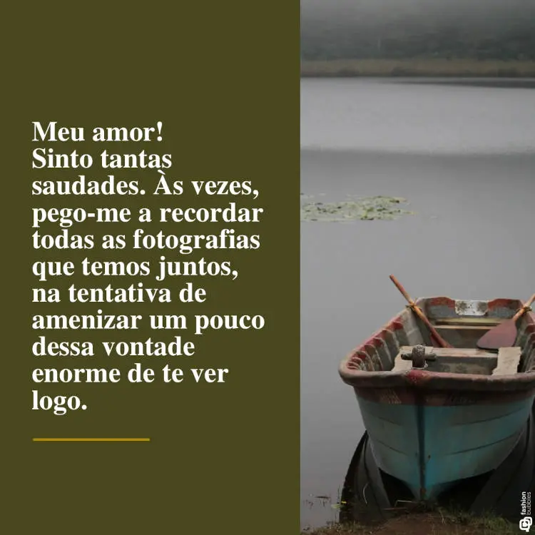 Ilustração de barco com frase "Meu amor! Sinto tantas saudades. Às vezes, pego-me a recordar todas as fotografias que temos juntos, na tentativa de amenizar um pouco dessa vontade enorme de te ver logo."