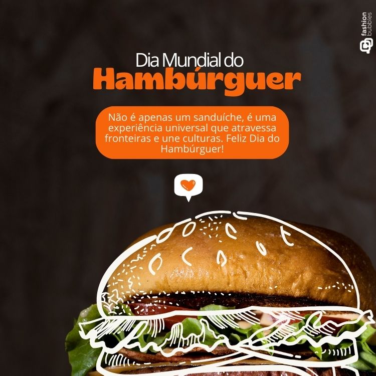 Imagem de um hambúrguer com pão de gergelim, alface e bacon, decorado com ilustrações desenhadas. O texto "Dia Mundial do Hambúrguer" em destaque, seguido por uma mensagem celebrando o lanche como símbolo de união entre culturas.





