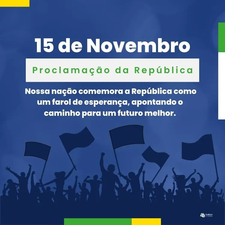 Cartão virtual de fundo azul com desenho de pessoas erguendo bandeiras e frases "15 de novembro", "Proclamação da República" e "Nossa nação comemora a República como um farol de esperança, apontando o caminho para um futuro melhor."