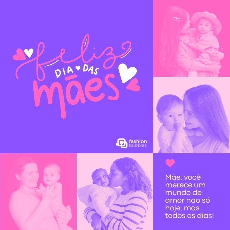 Card em tons de roxo e rosa com fotos de mães e frase:Mãe, você merece um mundo de amor não só hoje, mas todos os dias!