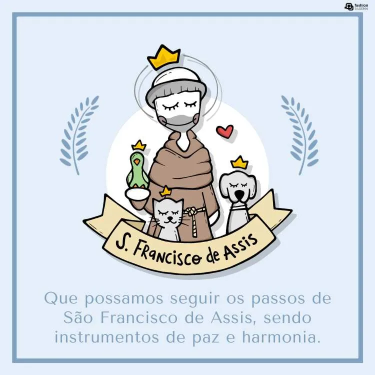 Frase sobre o protetor dos animais "Que possamos seguir os passos de São Francisco de Assis, sendo instrumentos de paz e harmonia." escrita em fundo azul com ilustração do santo ao lado de animais