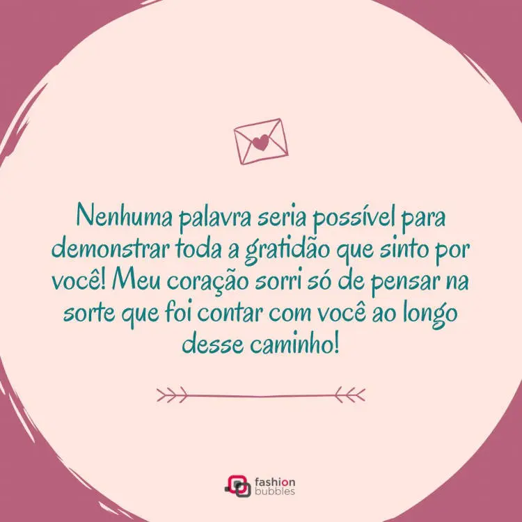 Nenhuma palavra seria possível para demonstrar toda a gratidão que sinto por você! Meu coração sorri só de pensar na sorte que foi contar com você ao longo desse caminho! Cartão virtual de fundo rosa escuro com círculo rosa ao centro e frase "Nenhuma palavra seria possível para demonstrar toda a gratidão que sinto por você! Meu coração sorri só de pensar na sorte que foi contar com você ao longo desse caminho!" em azul