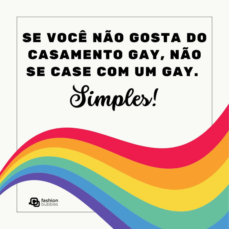 Cartão virtual de fundo cinza com contorno de quadrado e faixas coloridas com frase "Se você não gosta do casamento gay, não se case com um gay. Simples!"