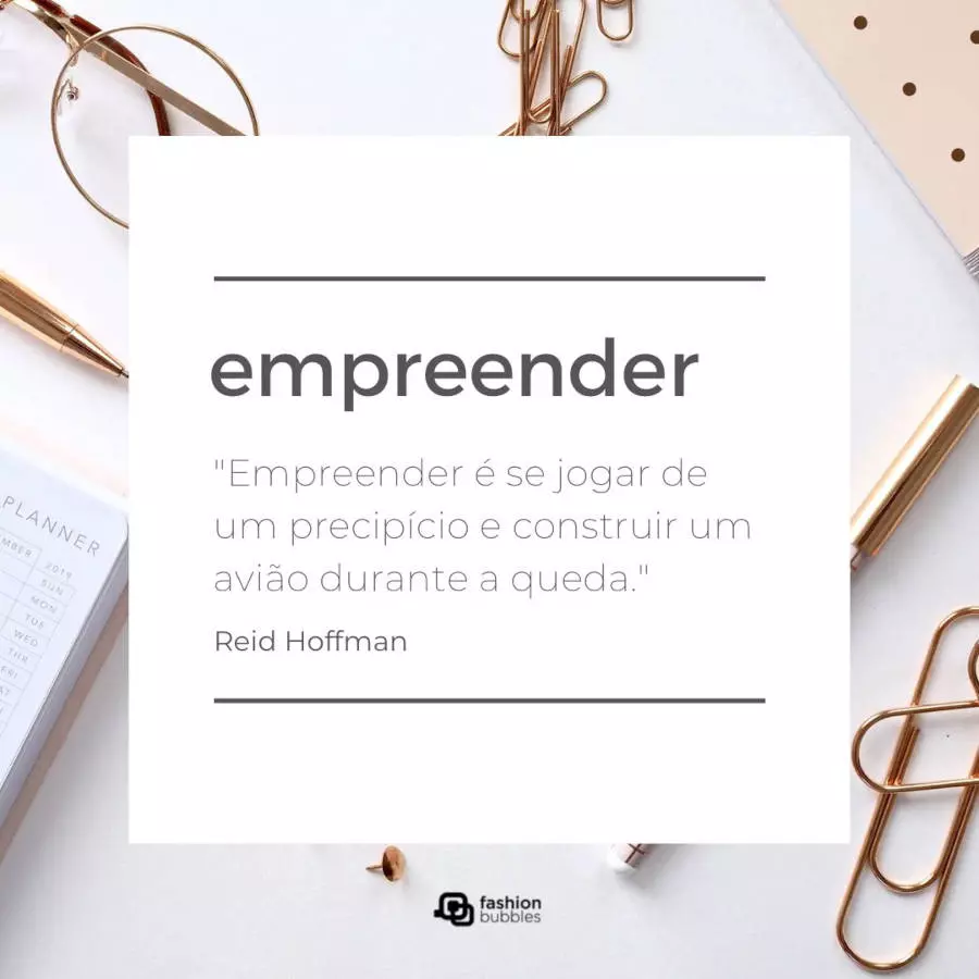 Frase sobre empreender: "Empreender é se jogar de um precipício e construir um avião durante a queda." Reid Hoffman