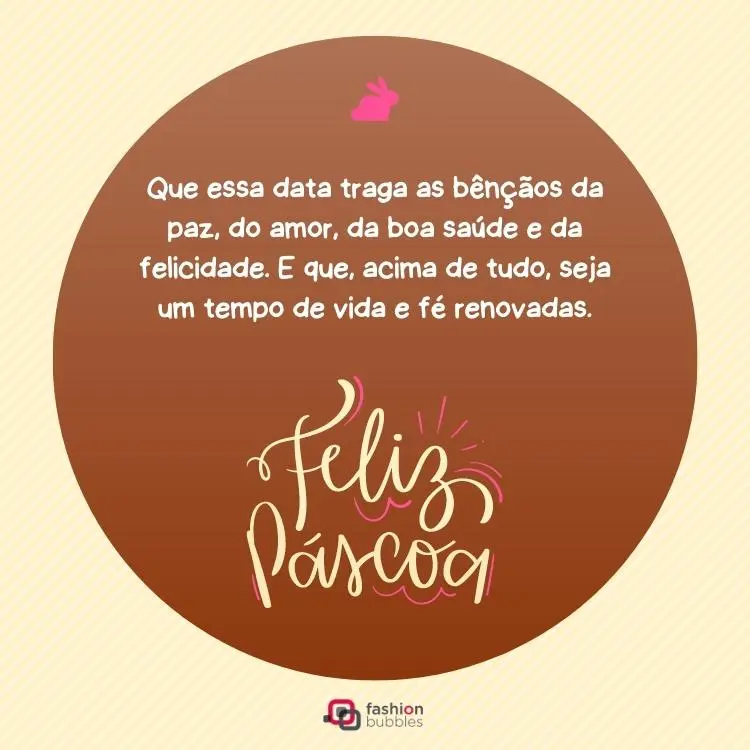 Cartão virtual de fundo amarelo com círculo marrom e frase: Que essa data traga as bênçãos da paz, do amor, da boa saúde e da felicidade. E que, acima de tudo, seja um tempo de vida e fé renovadas. Feliz Páscoa!
