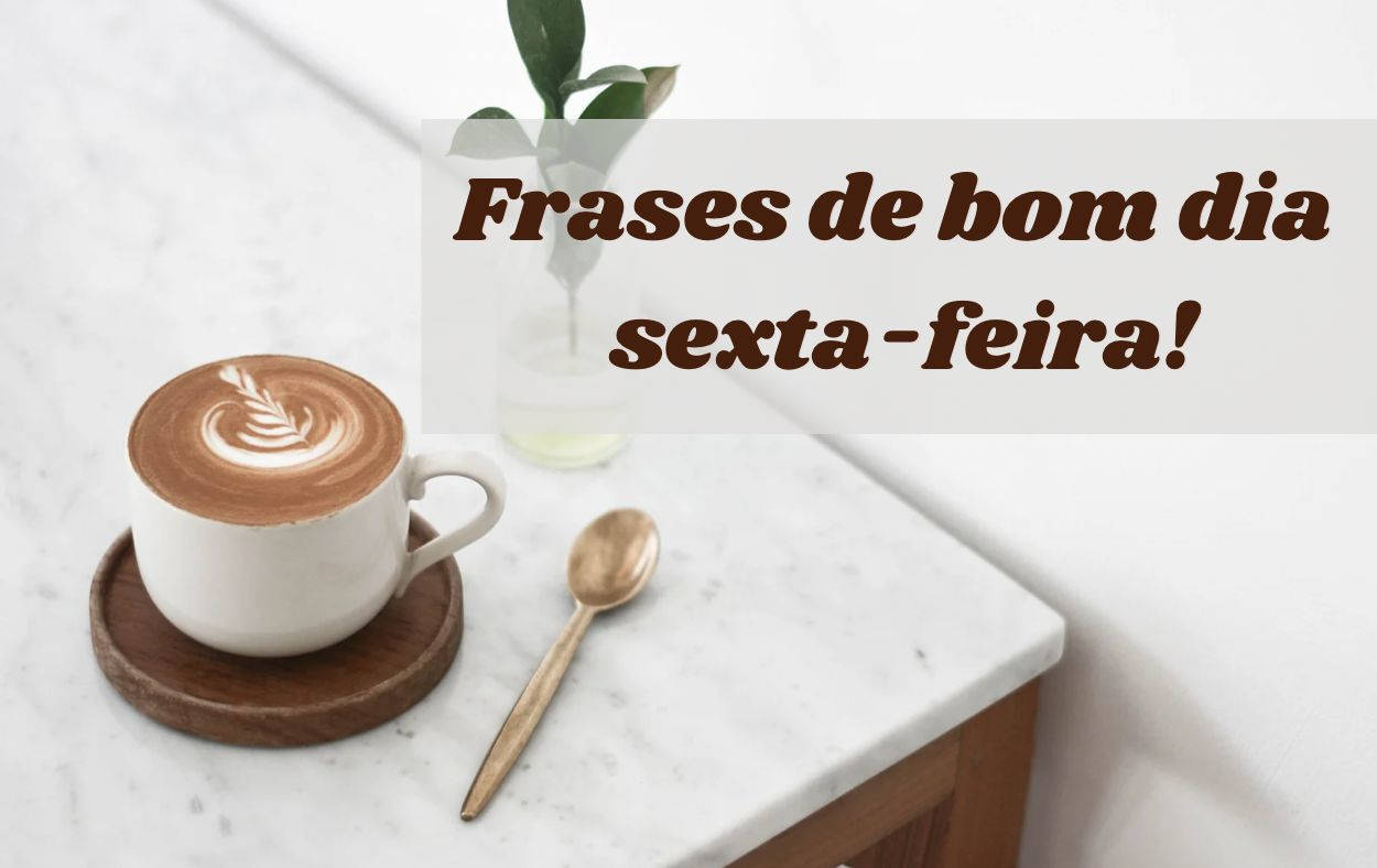 Frase de bom dia na sexta-feira
