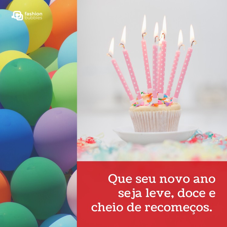 Montagem com foto de balões coloridos, cupcake com velas e frase: Que seu novo ano seja leve, doce e cheio de recomeços. 