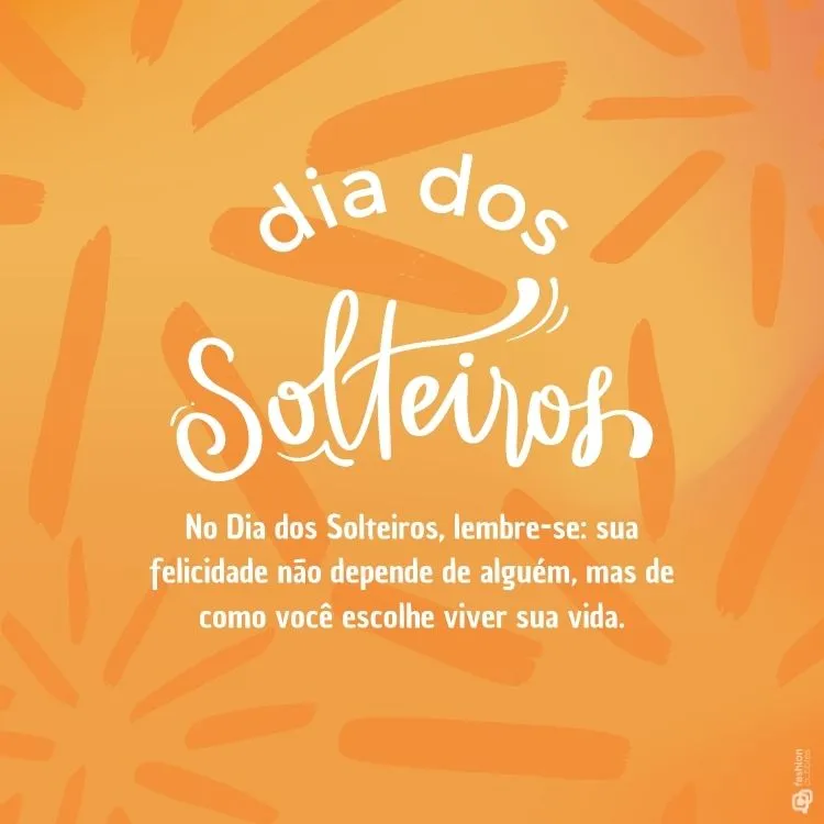 No Dia dos Solteiros, lembre-se: sua felicidade não depende de alguém, mas de como você escolhe viver sua vida