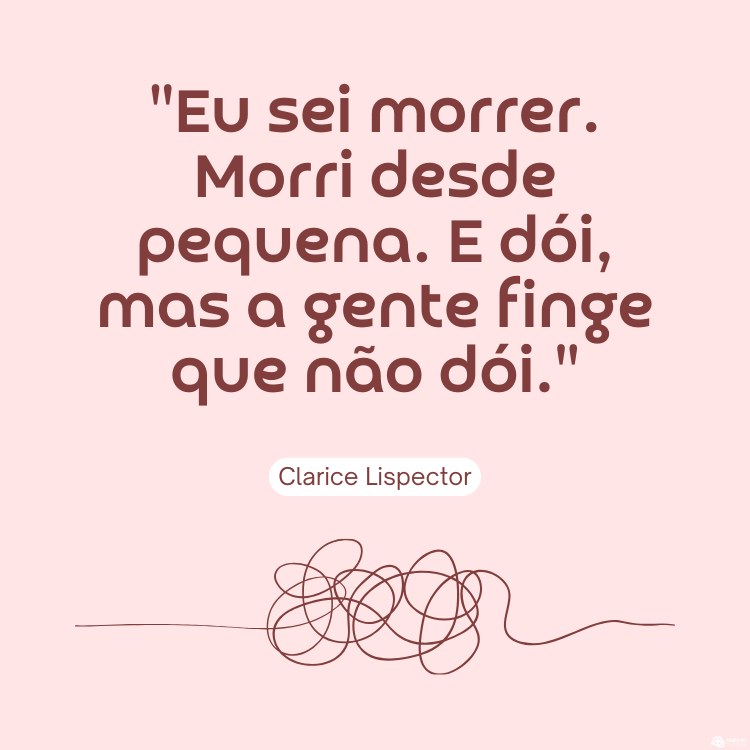 Cartão virtual de fundo rosa com frase "Eu sei morrer. Morri desde pequena. E dói, mas a gente finge que não dói." e linha com nós 