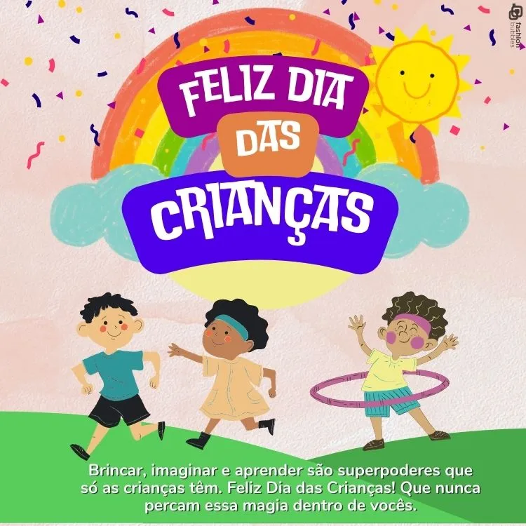 Cartão virtual com fundo bege, arco-íris e desenho de crianças brincando, além de frase "Brincar, imaginar e aprender são superpoderes que só as crianças têm. Feliz Dia das Crianças! Que nunca percam essa magia dentro de vocês."