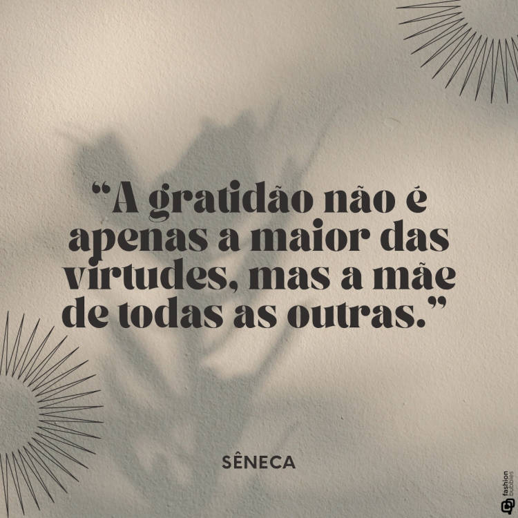 Ilustração com sombra de flores e a frase "“A gratidão não é apenas a maior das virtudes, mas a mãe de todas as outras.” (Sêneca)"