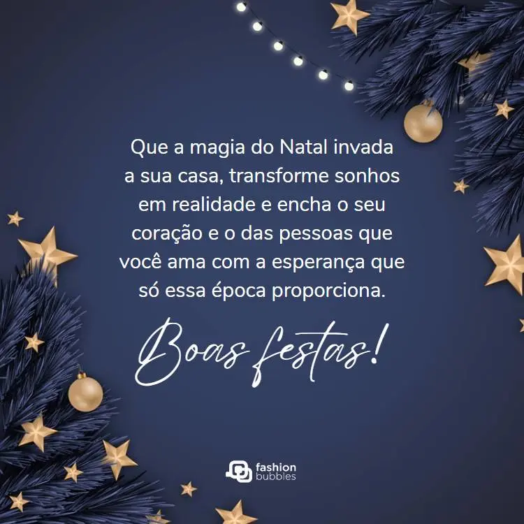 cartão virtual com fundo azul marinho, enfeites de Natal e mensagem "Que a magia do Natal invada a sua casa, transforme sonhos em realidade e encha o seu coração e o das pessoas que você ama com a esperança que só essa época proporciona. Boas festas!"