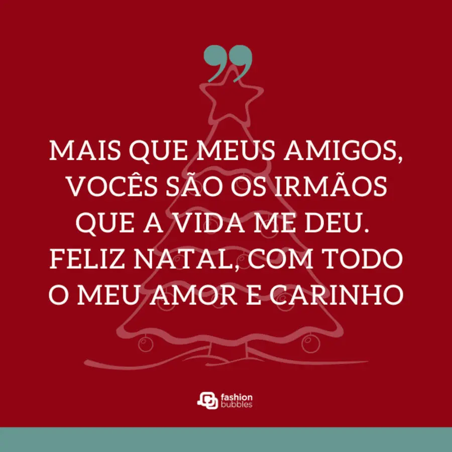 Cartão virtual de fundo vermelho com desenho de árvore de natal e frase " Mais que meus amigos, vocês são os irmãos que a vida me deu. Feliz Natal, com muito amor e carinho"