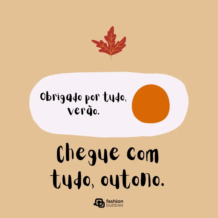 Cartão virtual  de fundo bege com desenho de folha laranja e frase: Obrigado por tudo, verão. Chegue com tudo, outono.