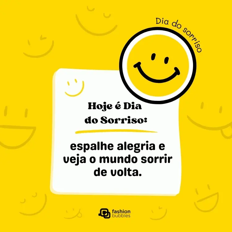Card de fundo amarelo ocm carinhas felizes e papel branco com frase: Hoje é Dia do Sorriso: espalhe alegria e veja o mundo sorrir de volta.